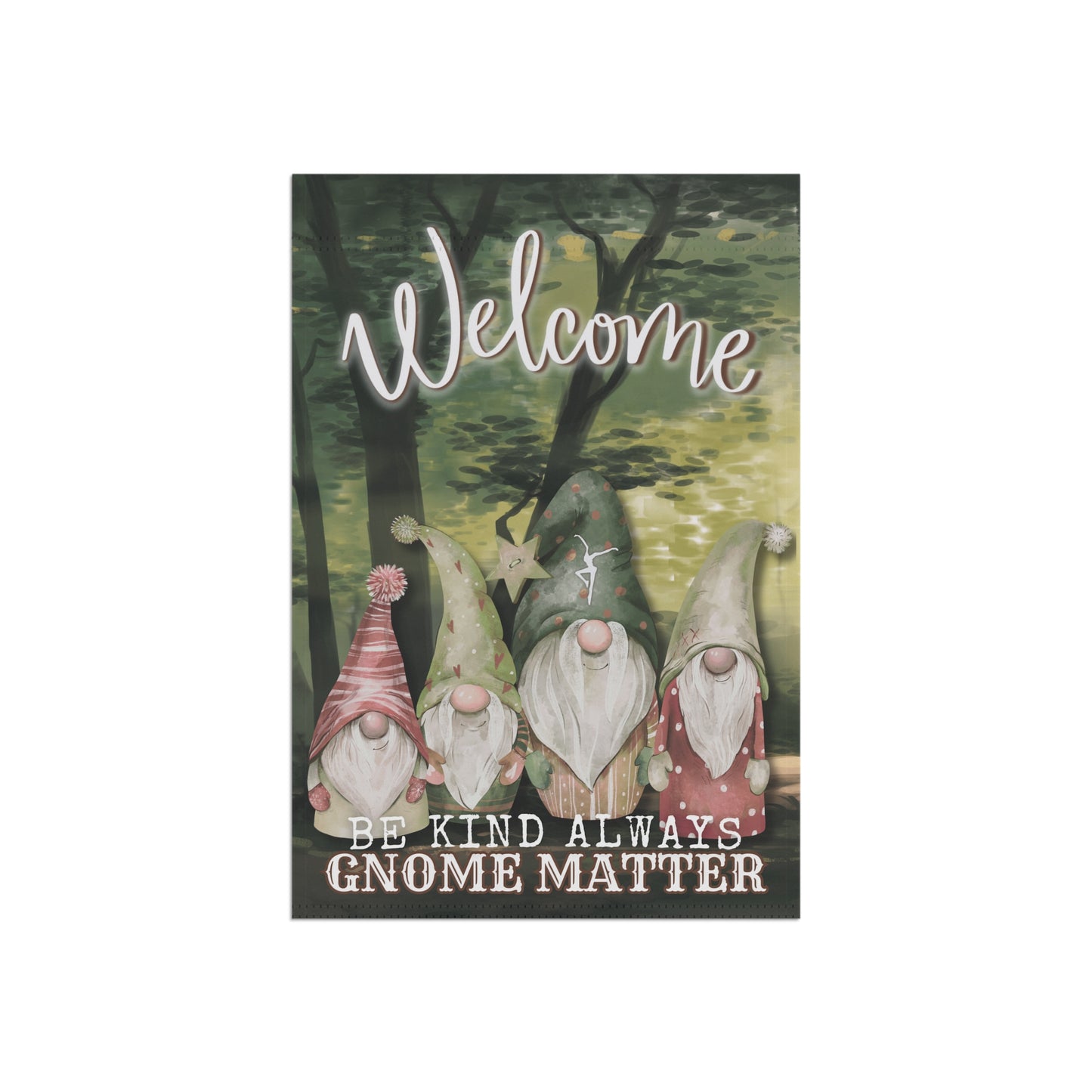 home/garden flag - indoor/outdoor - 12"x18"- banner - DMB - be kind always - gnomes - sleeve at top - double-sided design - 12"x18" - *POLE NOT INCLUDED