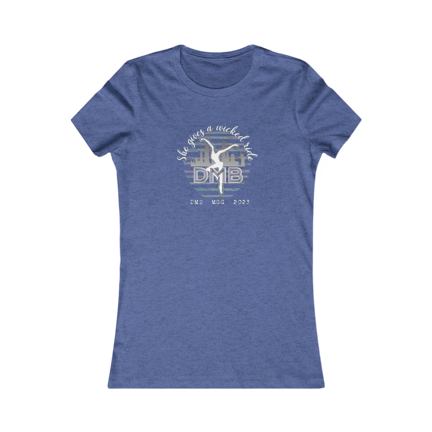 women's -- favorite tee -- tt -- msg -- DMB -- fd -- 2023