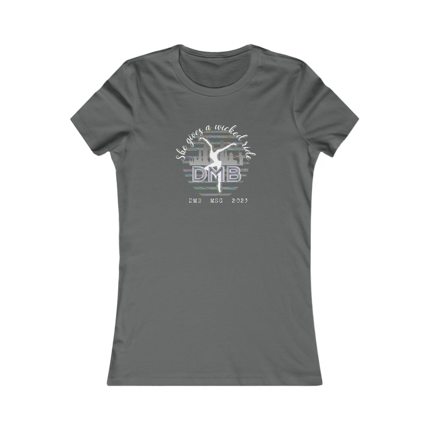 women's -- favorite tee -- tt -- msg -- DMB -- fd -- 2023