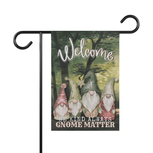 home/garden flag - indoor/outdoor - 12"x18"- banner - DMB - be kind always - gnomes - sleeve at top - double-sided design - 12"x18" - *POLE NOT INCLUDED