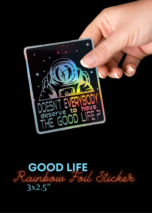 sticker - good life - dmb - spaceman - rainbow holographic foil vinyl - 3" x 2.5"