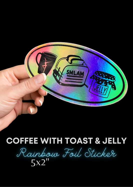 sticker - dmb - smlam - coffee toast and jelly - rainbow holographic foil - 5" oval